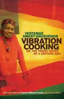 Vibration Cooking: or, The Travel Notes of a Geechee Girl (La cocina vibratoria o las notas de viaje de una chica Geechee) - Vibration Cooking: or, The Travel Notes of a Geechee Girl