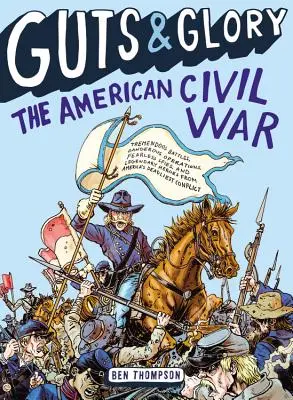 Tripas y gloria: La guerra civil estadounidense - Guts & Glory: The American Civil War