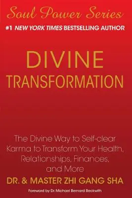 Transformación Divina: La Manera Divina de Autolimpiar el Karma para Transformar tu Salud, Relaciones, Finanzas y Mucho Más - Divine Transformation: The Divine Way to Self-Clear Karma to Transform Your Health, Relationships, Finances, and More