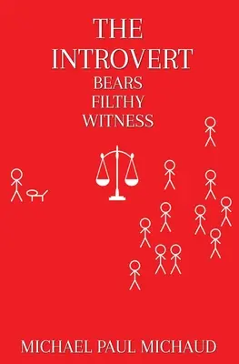 El introvertido da un testimonio asqueroso - The Introvert Bears Filthy Witness