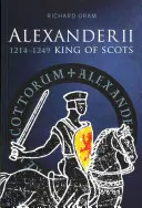 Alejandro II Rey de Escocia 1214-1249 - Alexander II: King of Scots 1214-1249