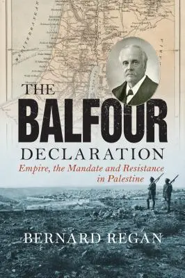 La Declaración Balfour: Imperio, mandato y resistencia en Palestina - The Balfour Declaration: Empire, the Mandate and Resistance in Palestine