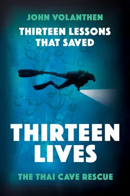 Trece lecciones que salvaron trece vidas: El rescate de la cueva tailandesa - Thirteen Lessons That Saved Thirteen Lives: The Thai Cave Rescue