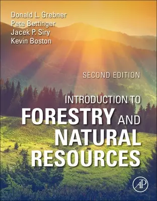 Introducción a la silvicultura y los recursos naturales (Grebner Donald L. (Department of Forestry Mississippi State University USA)) - Introduction to Forestry and Natural Resources (Grebner Donald L. (Department of Forestry Mississippi State University USA))