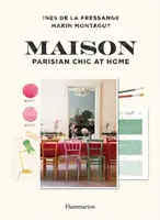 La Maison Parisian Chic en casa - Maison: Parisian Chic at Home