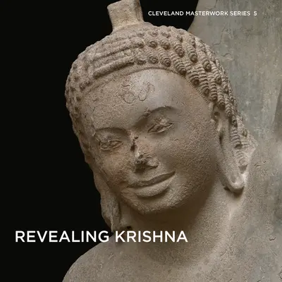 Revelando a Krishna: Ensayos sobre la historia, el contexto y la conservación de Krishna Elevación del monte Govardhan desde Phnom Da - Revealing Krishna: Essays on the History, Context, and Conservation of Krishna Lifting Mount Govardhan from Phnom Da