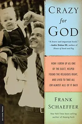 Loco por Dios: Cómo crecí como uno de los elegidos, ayudé a fundar la derecha religiosa y viví para recuperarla toda (o casi toda) - Crazy for God: How I Grew Up as One of the Elect, Helped Found the Religious Right, and Lived to Take All (or Almost All) of It Back