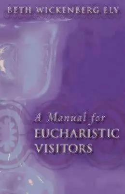 Manual del Visitador Eucarístico - A Manual for Eucharistic Visitors