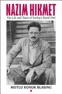 Nzim Hikmet: Vida y época del poeta mundial turco - Nzim Hikmet: The Life and Times of Turkey's World Poet