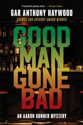 Good Man Gone Bad: Un misterio de Aaron Gunner - Good Man Gone Bad: An Aaron Gunner Mystery