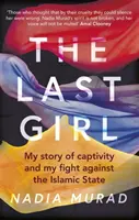 La última niña - Mi historia de cautiverio y mi lucha contra el Estado Islámico - Last Girl - My Story of Captivity and My Fight Against the Islamic State