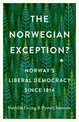 La excepción noruega La democracia liberal noruega desde 1814 - The Norwegian Exception?: Norway's Liberal Democracy Since 1814