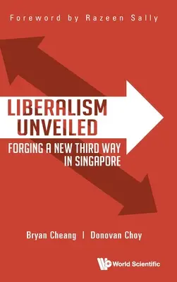 Liberalism Unveiled: Forjar una nueva tercera vía en Singapur - Liberalism Unveiled: Forging a New Third Way in Singapore