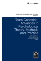 Team Cohesion: Avances en teoría, métodos y práctica psicológica - Team Cohesion: Advances in Psychological Theory, Methods and Practice