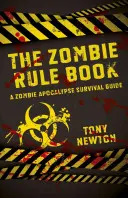 El Libro de las Reglas Zombi: Una guía de supervivencia para el Apocalipsis Zombi - The Zombie Rule Book: A Zombie Apocalypse Survival Guide