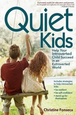 Quiet Kids: Ayude a su hijo introvertido a triunfar en un mundo extrovertido - Quiet Kids: Help Your Introverted Child Succeed in an Extroverted World