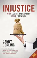 Injusticia: Por qué persiste la desigualdad social - Injustice: Why Social Inequality Still Persists