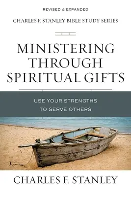 Ministrando a través de los dones espirituales: Usa tus fortalezas para servir a otros - Ministering Through Spiritual Gifts: Use Your Strengths to Serve Others