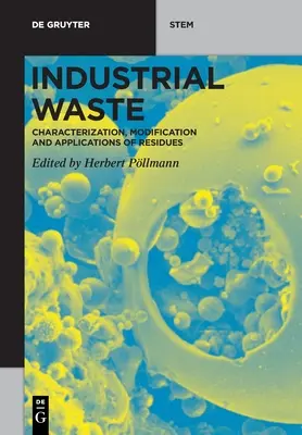 Residuos industriales: Caracterización, Modificación y Aplicaciones de los Residuos - Industrial Waste: Characterization, Modification and Applications of Residues