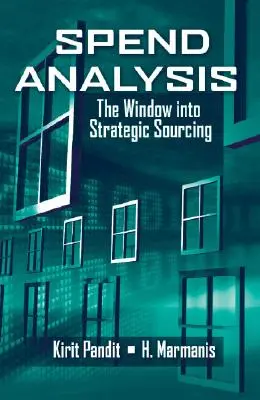 Análisis del gasto: La ventana a la contratación estratégica - Spend Analysis: The Window Into Strategic Sourcing