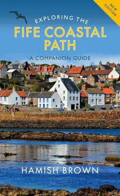 Explorando el sendero costero de Fife: A Companion Guide - Exploring the Fife Coastal Path: A Companion Guide