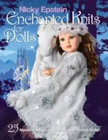 Nicky Epstein Enchanted Knits for Dolls: 25 Mystical, Magical Costumes for 18-Inch Dolls (Tejidos encantados para muñecas: 25 trajes místicos y mágicos para muñecas de 18 pulgadas) - Nicky Epstein Enchanted Knits for Dolls: 25 Mystical, Magical Costumes for 18-Inch Dolls