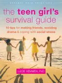 Guía de supervivencia para adolescentes: Diez consejos para hacer amigos, evitar el drama y afrontar el estrés social - The Teen Girl's Survival Guide: Ten Tips for Making Friends, Avoiding Drama, and Coping with Social Stress