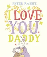 Peter Rabbit Te Quiero Papi - Peter Rabbit I Love You Daddy