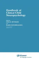 Manual de neuropsicología clínica infantil - Handbook of Clinical Child Neuropsychology