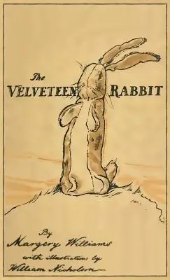 The Velveteen Rabbit: Facsímil de la edición original de 1922 - The Velveteen Rabbit: Facsimile of the Original 1922 Edition