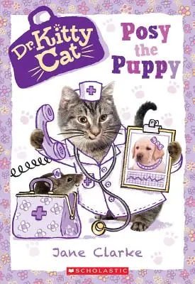 Posy el cachorro (Dr. Kittycat #1), 1 - Posy the Puppy (Dr. Kittycat #1), 1