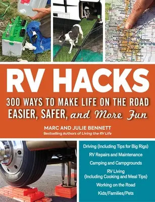 RV Hacks: Más de 400 maneras de hacer la vida en la carretera más fácil, segura y divertida. - RV Hacks: 400+ Ways to Make Life on the Road Easier, Safer, and More Fun!
