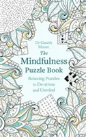 El Libro de los Puzzles Mindfulness: Puzzles relajantes para desestresarse y desconectar - The Mindfulness Puzzle Book: Relaxing Puzzles to De-Stress and Unwind