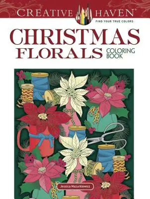 Creative Haven Libro para colorear Christmas Florals - Creative Haven Christmas Florals Coloring Book