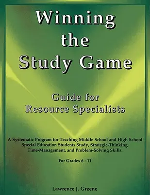 Ganar la partida del estudio: Guía para Especialistas en Recursos: Un programa sistemático para enseñar a estudiantes de educación especial de secundaria y bachillerato Stu - Winning the Study Game: Guide for Resource Specialists: A Systematic Program for Teaching Middle School and High School Special Education Students Stu