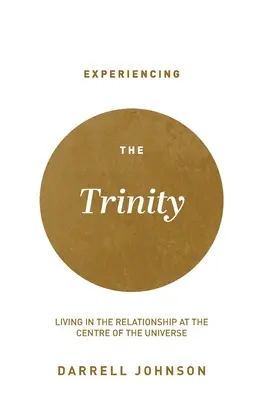 Experimentar la Trinidad: Vivir la relación en el centro del universo - Experiencing the Trinity: Living in the Relationship at the Centre of the Universe