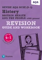 Pearson REVISE AQA GCSE (9-1) History Britain: Health and the people Revision Guide and Workbook