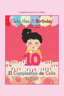 Celia Has a Birthday / Es El Cumpleaños De Celia: Un Cuento Inglés/Español Para Niños - Celia Has a Birthday / Es El Cumpleaos De Celia: A English/Spanish Story for Children