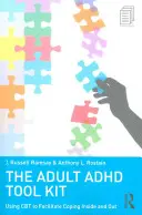 El kit de herramientas para el TDAH en adultos: El uso de la TCC para facilitar el afrontamiento por dentro y por fuera - The Adult ADHD Tool Kit: Using CBT to Facilitate Coping Inside and Out