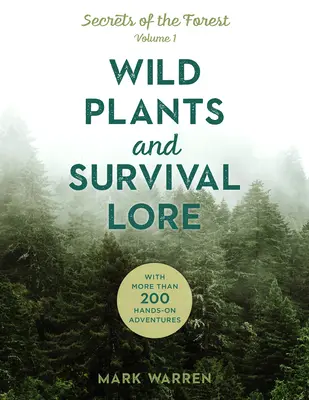 Plantas silvestres y conocimientos de supervivencia: Secretos del bosque - Wild Plants and Survival Lore: Secrets of the Forest