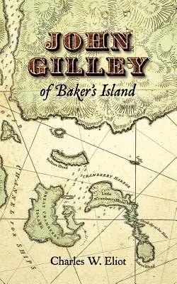 John Gilley de Baker's Island - John Gilley of Baker's Island