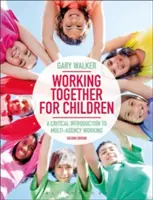 Trabajando juntos por la infancia: Una introducción crítica al trabajo interinstitucional - Working Together for Children: A Critical Introduction to Multi-Agency Working