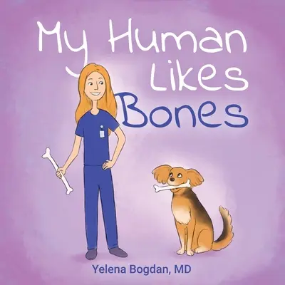 A mi humano le gustan los huesos - My Human Likes Bones