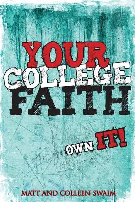 Tu fe universitaria: Hazte con ella - Your College Faith: Own It!