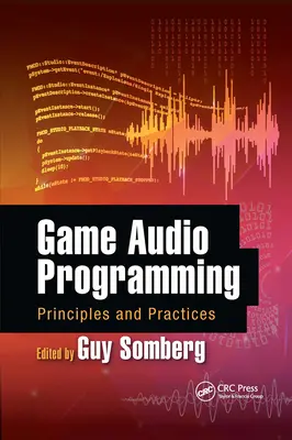 Game Audio Programming: Principios y prácticas - Game Audio Programming: Principles and Practices