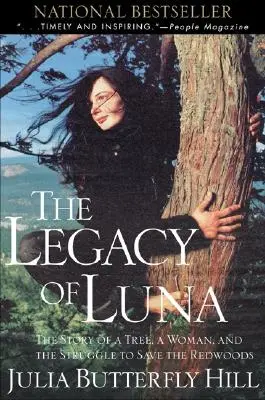 Legado de Luna: La historia de un árbol, una mujer y la lucha por salvar las secuoyas - Legacy of Luna: The Story of a Tree, a Woman and the Struggle to Save the Redwoods