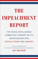 The Impeachment Report: El informe del Comité de Inteligencia de la Cámara de Representantes sobre su investigación sobre Donald Trump y Ucrania - The Impeachment Report: The House Intelligence Committee's Report on Its Investigation Into Donald Trump and Ukraine