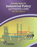 Setenta años de política industrial y promoción en la India: 1947-48 a 2016-17 - Seventy Years of Industrial Policy and Promotion in India: 1947-48 to 2016-17