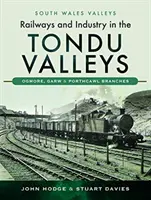 Ferrocarriles e industria en los valles de Tondu: Ramales de Ogmore, Garw y Porthcawl - Railways and Industry in the Tondu Valleys: Ogmore, Garw and Porthcawl Branches