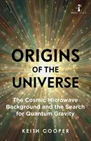 Orígenes del Universo: El fondo cósmico de microondas y la búsqueda de la gravedad cuántica - Origins of the Universe: The Cosmic Microwave Background and the Search for Quantum Gravity